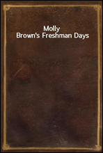 Molly Brown`s Freshman Days