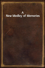 A New Medley of Memories