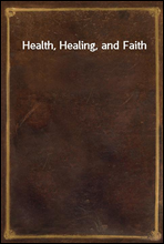 Health, Healing, and Faith