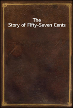 The Story of Fifty-Seven Cents