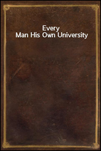 Every Man His Own University