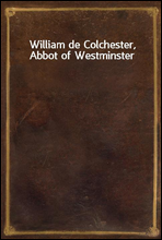 William de Colchester, Abbot of Westminster