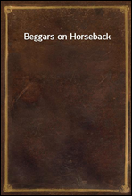 Beggars on Horseback