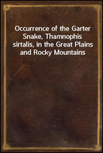 Occurrence of the Garter Snake, Thamnophis sirtalis, in the Great Plains and Rocky Mountains