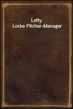 Lefty Locke Pitcher-Manager