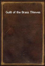 Guilt of the Brass Thieves