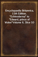 Encyclopaedia Britannica, 11th Edition, 