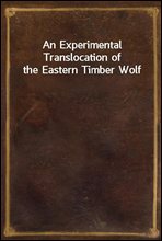 An Experimental Translocation of the Eastern Timber Wolf