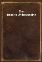 The Road to Understanding