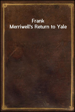 Frank Merriwell`s Return to Yale