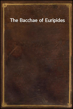 The Bacchae of Euripides