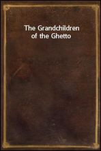 The Grandchildren of the Ghetto