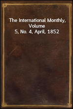 The International Monthly, Volume 5, No. 4, April, 1852