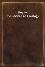 Key to the Science of Theology