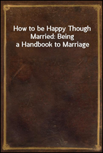 How to be Happy Though Married