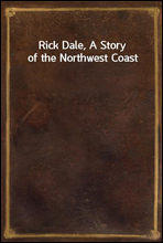 Rick Dale, A Story of the Northwest Coast