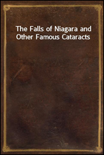 The Falls of Niagara and Other Famous Cataracts