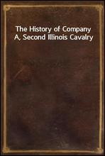 The History of Company A, Second Illinois Cavalry