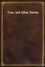 True, and Other Stories