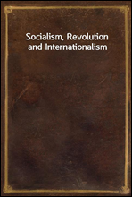 Socialism, Revolution and Internationalism