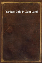 Yankee Girls in Zulu Land