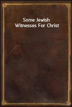 Some Jewish Witnesses For Christ