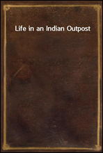 Life in an Indian Outpost