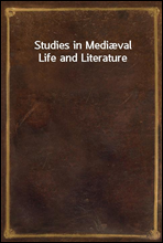 Studies in Mediæval Life and Literature