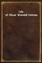 Life of Oliver Wendell Holmes