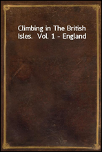 Climbing in The British Isles.  Vol. 1 - England