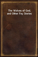 The Wolves of God, and Other Fey Stories