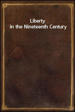 Liberty in the Nineteenth Century