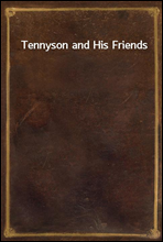 Tennyson and His Friends