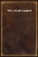 Why Lincoln Laughed