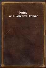 Notes of a Son and Brother