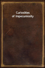 Curiosities of Impecuniosity