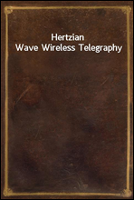 Hertzian Wave Wireless Telegraphy