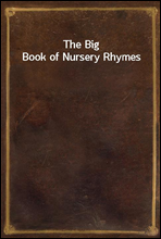 The Big Book of Nursery Rhymes