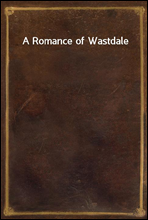 A Romance of Wastdale