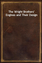 The Wright Brothers' Engines and Their Design