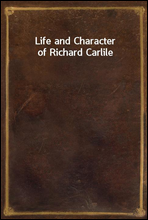 Life and Character of Richard Carlile