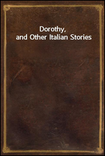 Dorothy, and Other Italian Stories