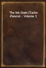 The Ink-Stain (Tache d'encre) - Volume 1