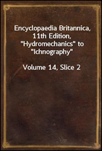 Encyclopaedia Britannica, 11th Edition, 