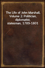 The Life of John Marshall, Volume 2