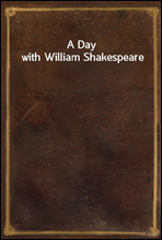 A Day with William Shakespeare