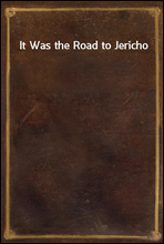 It Was the Road to Jericho