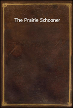 The Prairie Schooner