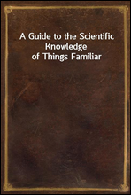 A Guide to the Scientific Knowledge of Things Familiar