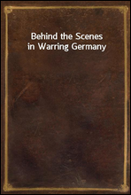 Behind the Scenes in Warring Germany